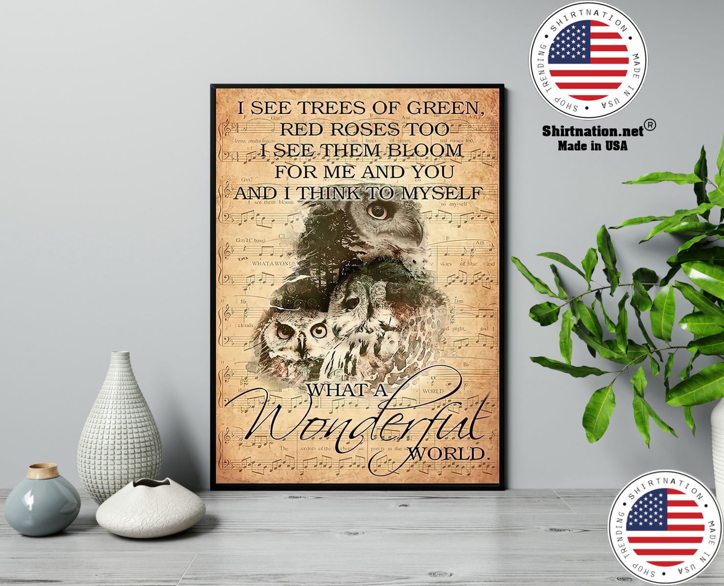Owl I see trees of green red roses too I see them bloom for me and you poster 13