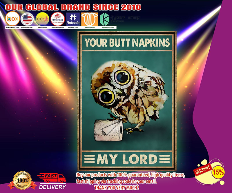 Owl your butt napkins my lord poster