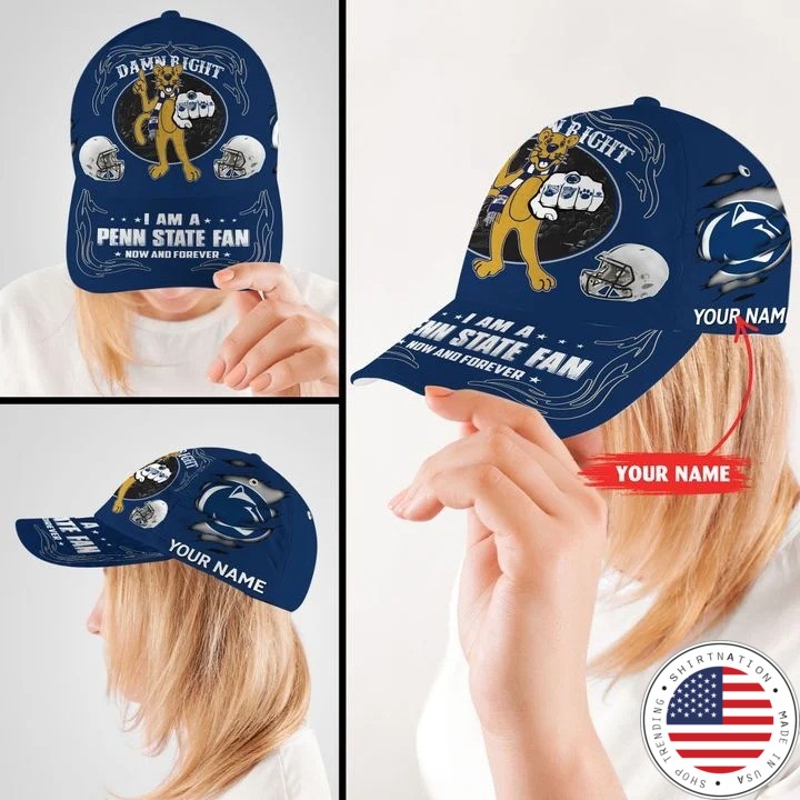 PSNL Damn right I am a Penn State fan now and forever custom cap2
