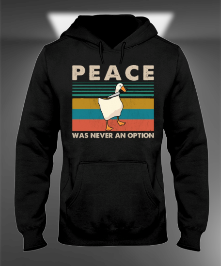 Peace duck was never an option shirt