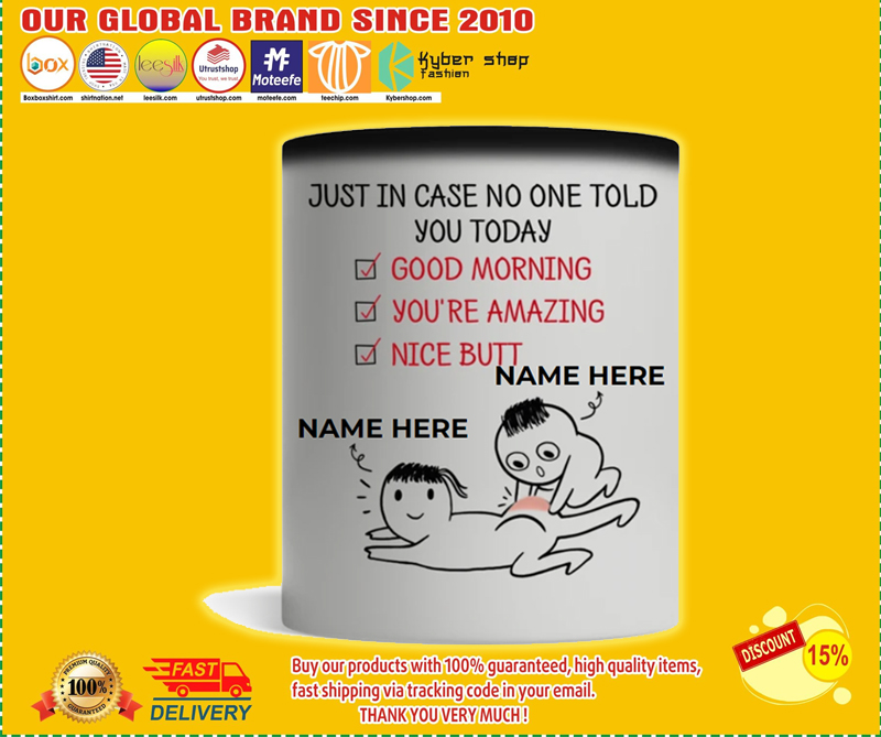 Personalized just in case no one told you today nice butt mug