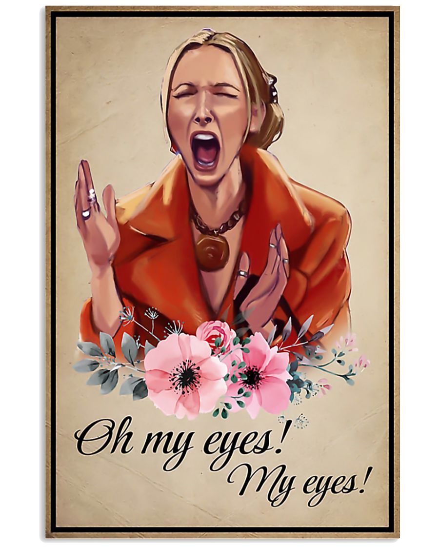 Phoebe buffay oh my eyes my eyes poster