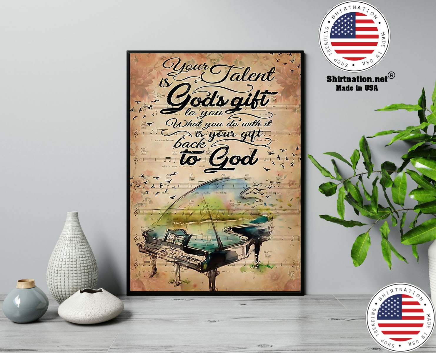 Piano your talent is gods gift to you what you do with it poster 13