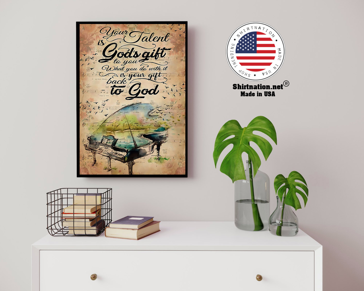 Piano your talent is gods gift to you what you do with it poster 14