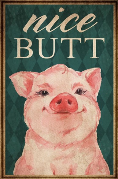 Pig Nice arse poster