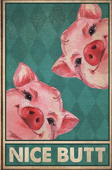 Pig nice butt poster