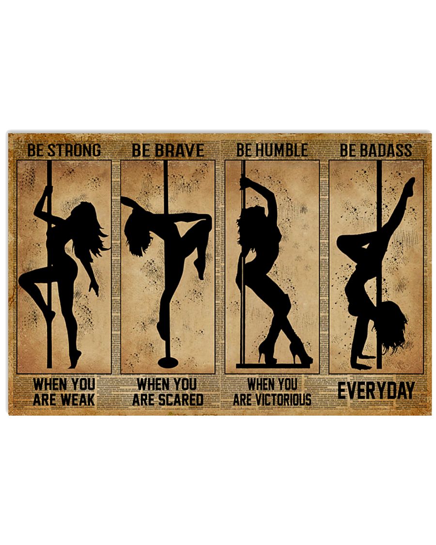 Pole dance be strong be brave be humble be badass poster