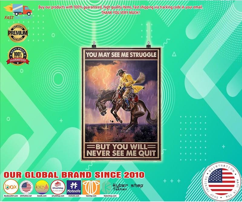 Poster Cowboy you may see me struggle but you will never see me quit