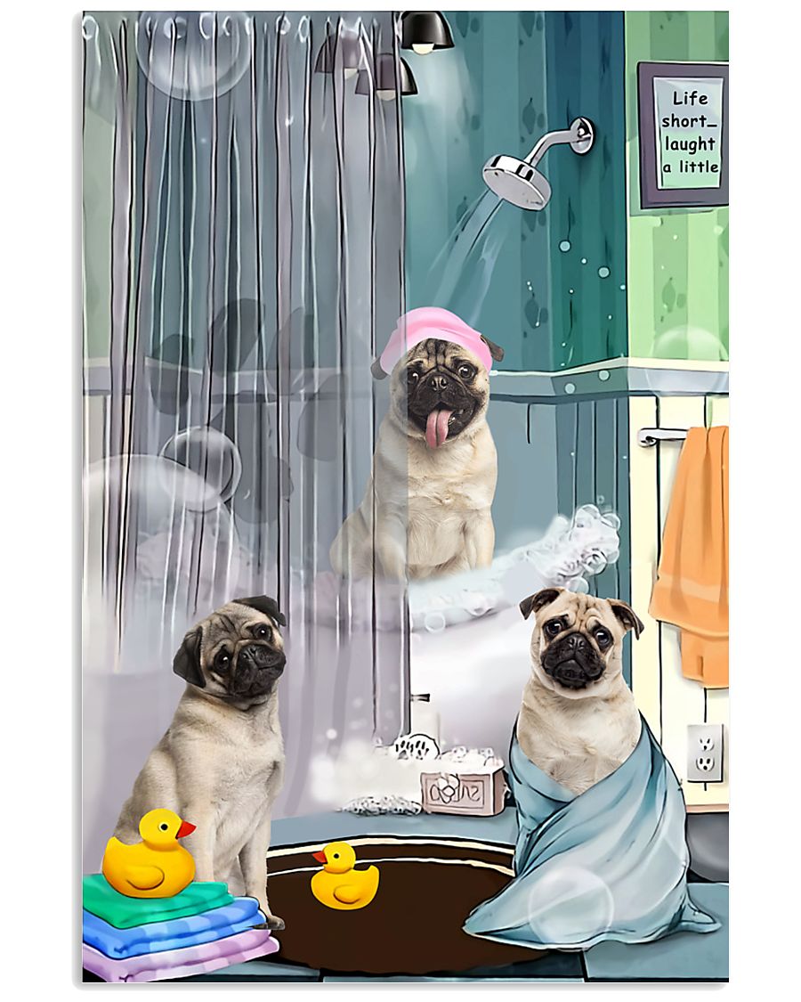 Pug shower life short laught a little poster