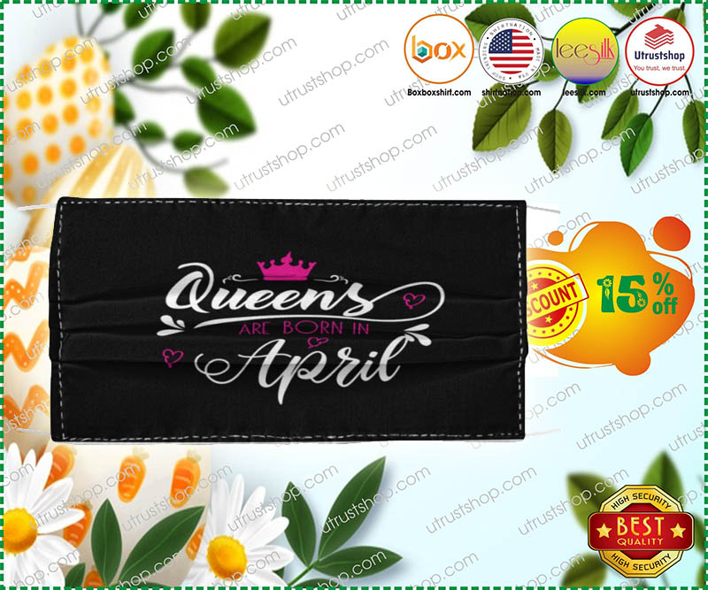 Queens are born in April face mask