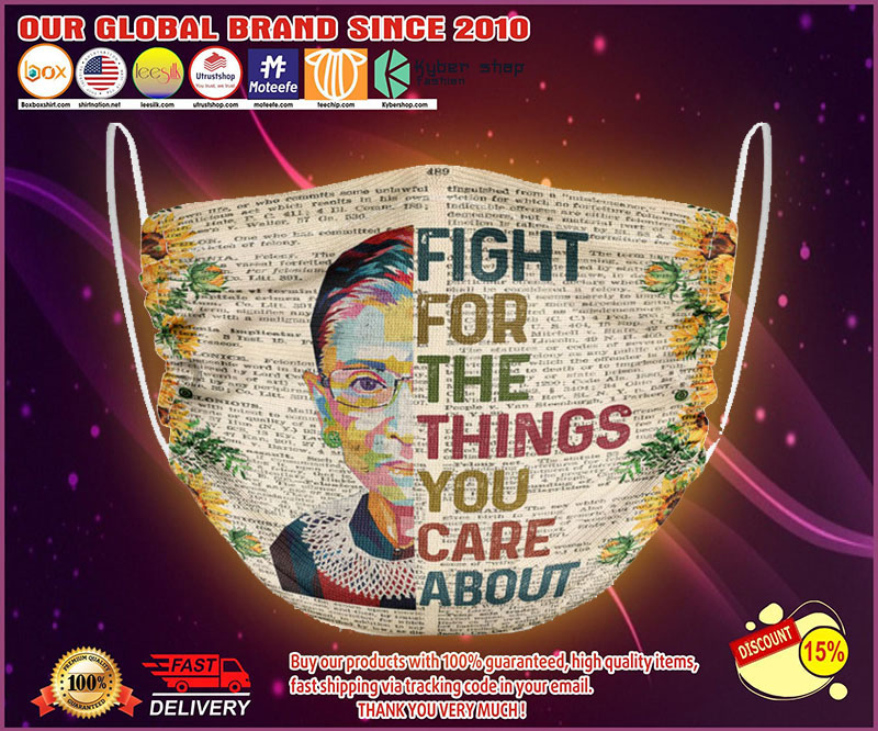 RBG Ruth Bader fight for the things you care about face mask