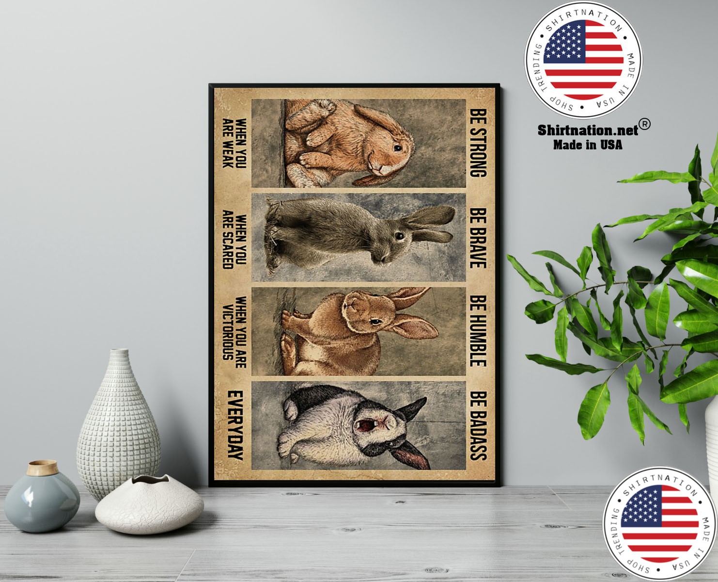 Rabbit be strong ba brave be humble be badass poster 13