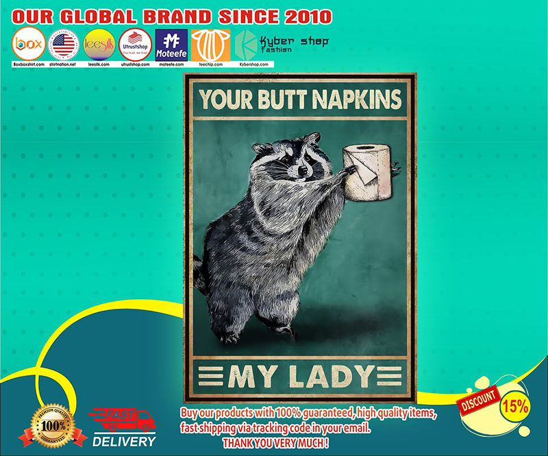 Raccoon your butt napkins my lady poster