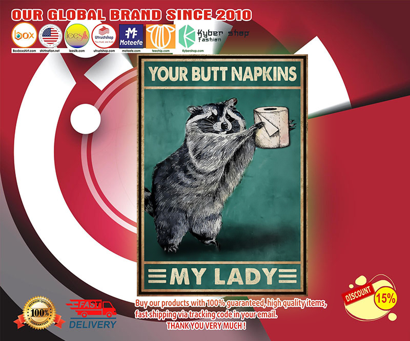 Raccoon your butt napkins my lady poster