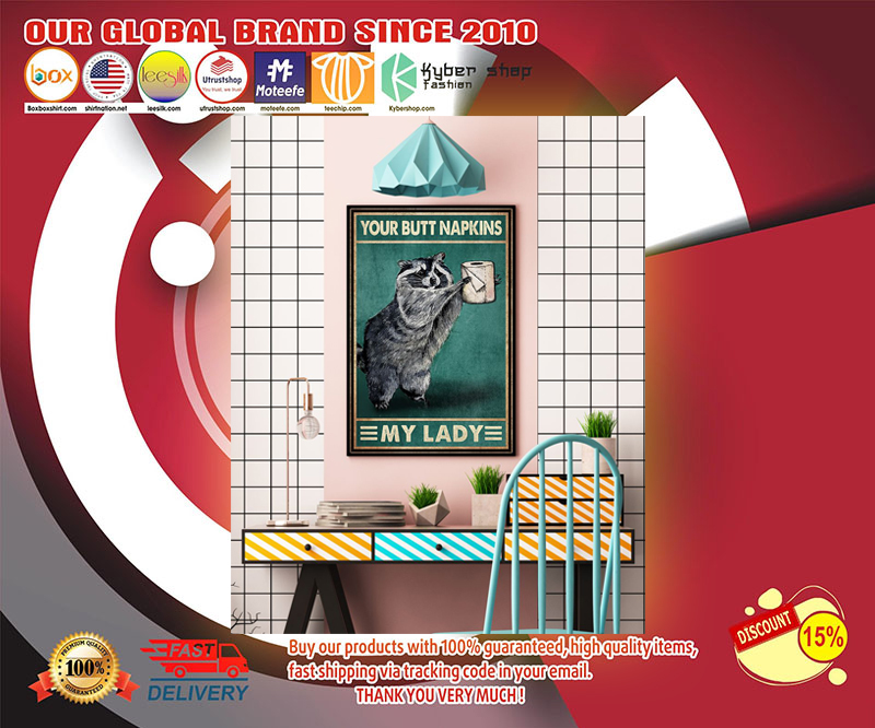Raccoon your butt napkins my lady poster