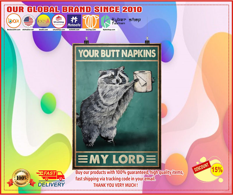 Raccoon your butt napkins my lord poster