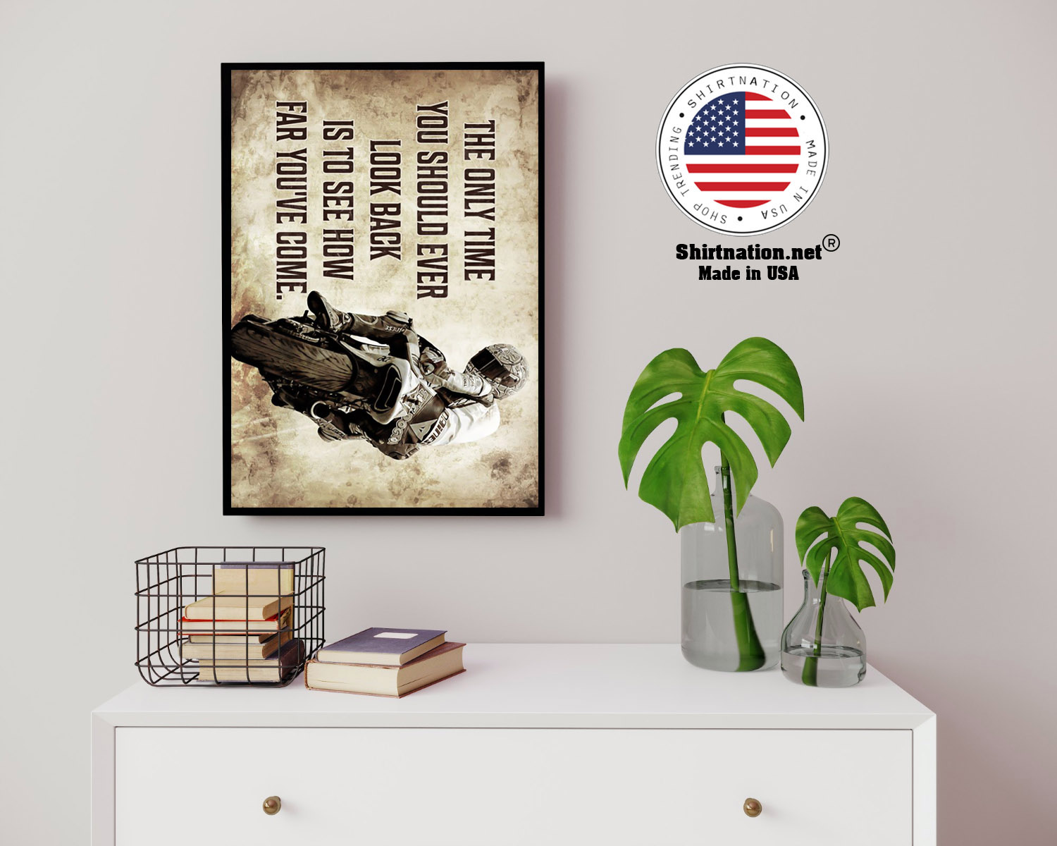 Racing motorcycle The only time you should ever look back is to see how far youve come poster 14