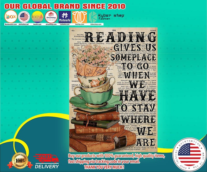 Reading gives us someplace to go when we have to stay where we are poster