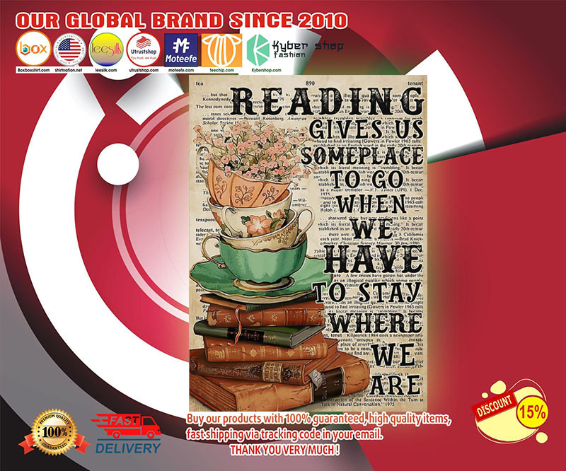 Reading gives us someplace to go when we have to stay where we are poster