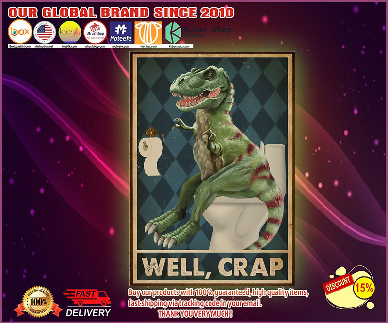Restroom Dinosaur well crap poster