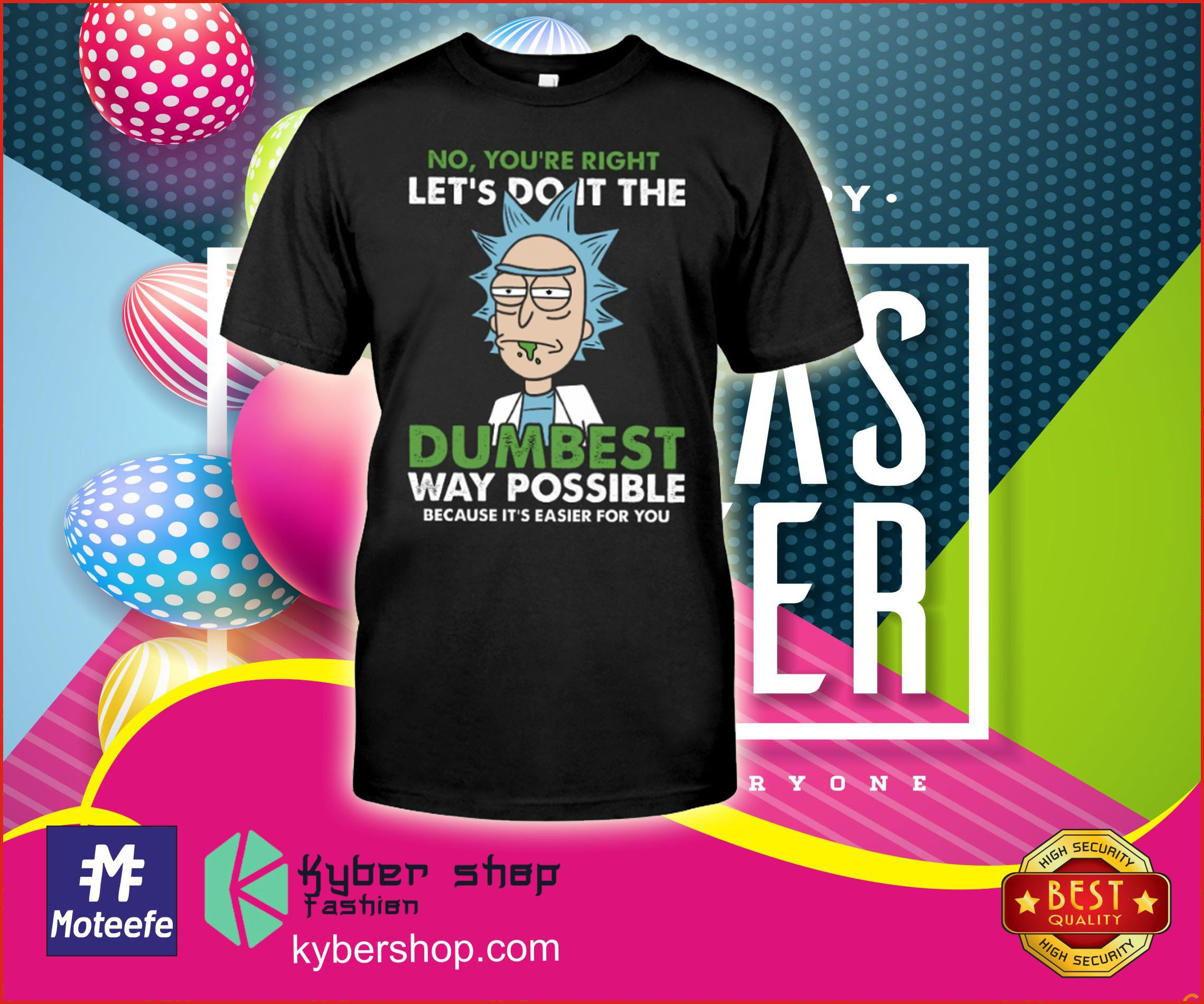 Rick No let's do it the dumbest way possible shirt