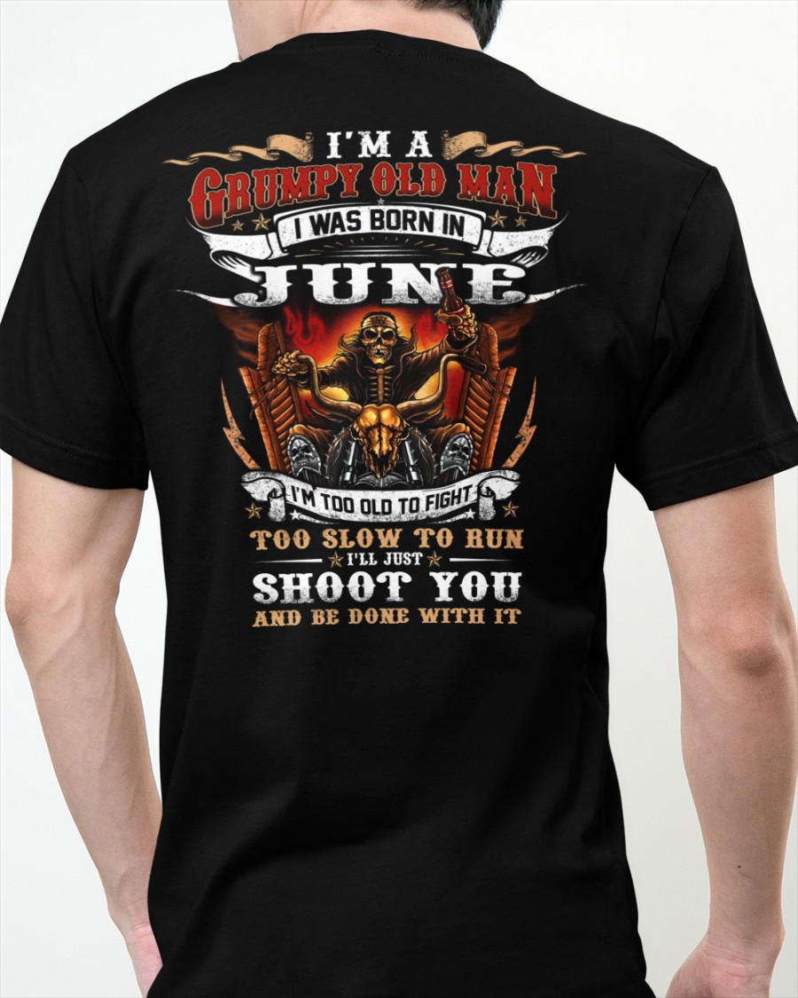 Riding Im A Grumpy Old Man I Was Born In June Im Too Old To Fight Shirt 3