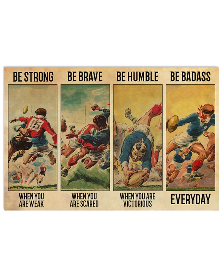 Rugby be strong Be brave be humble be badass poster