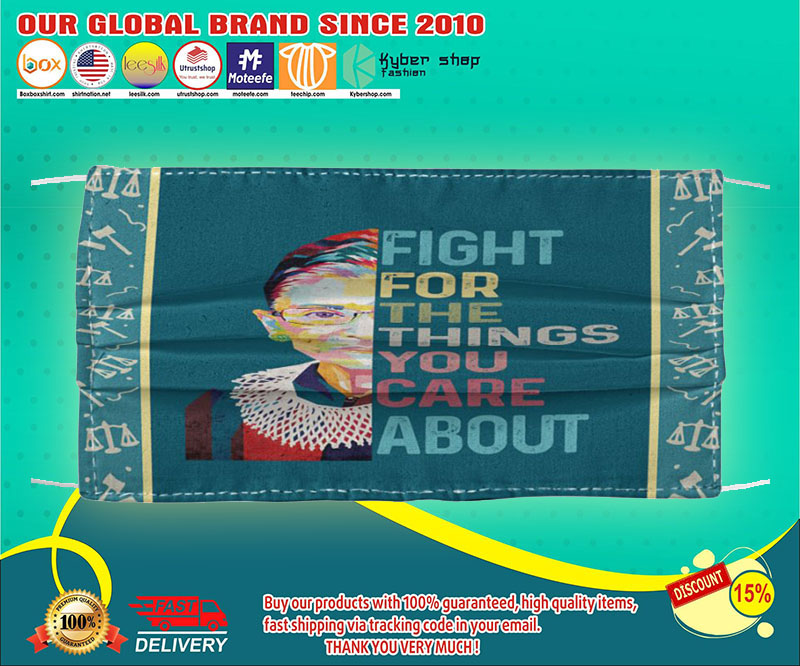 Ruth Bader fight for the things you care about face mask