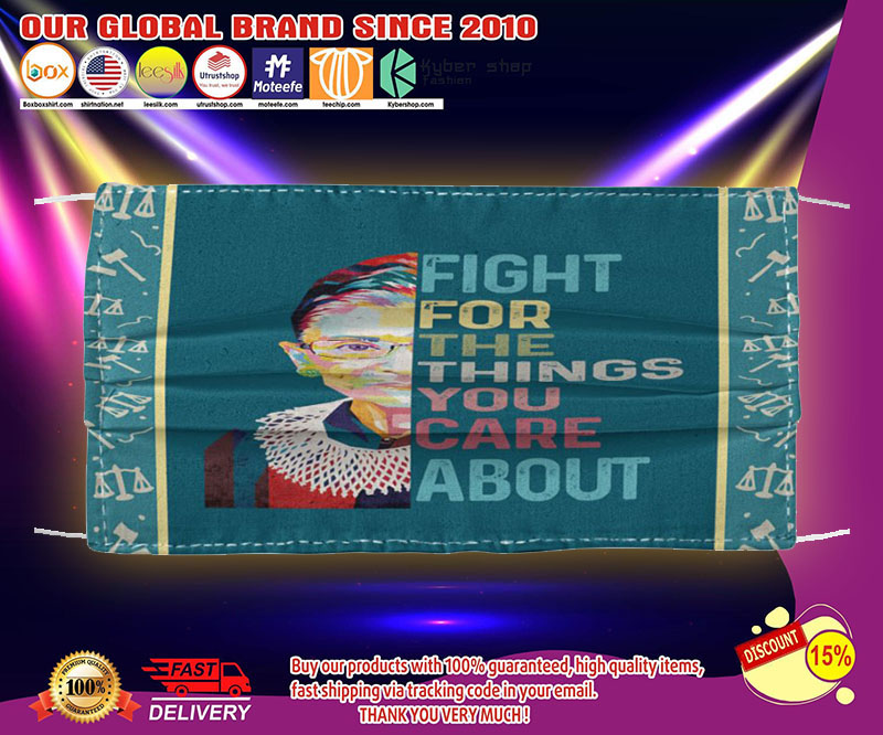 Ruth Bader fight for the things you care about face mask