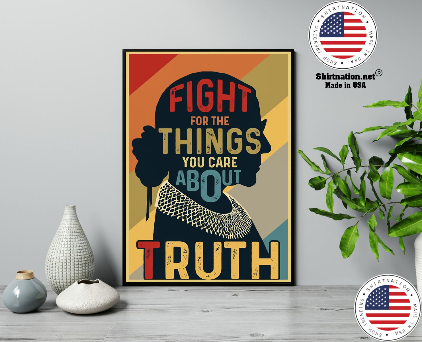 Ruth Fight for the things you care about truth poster 13