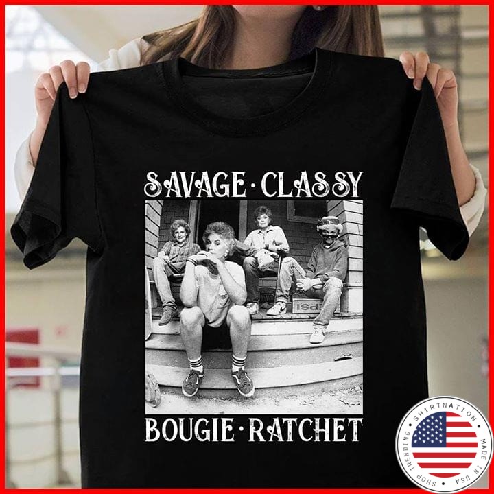 Savege classy bougie ratchet shirt