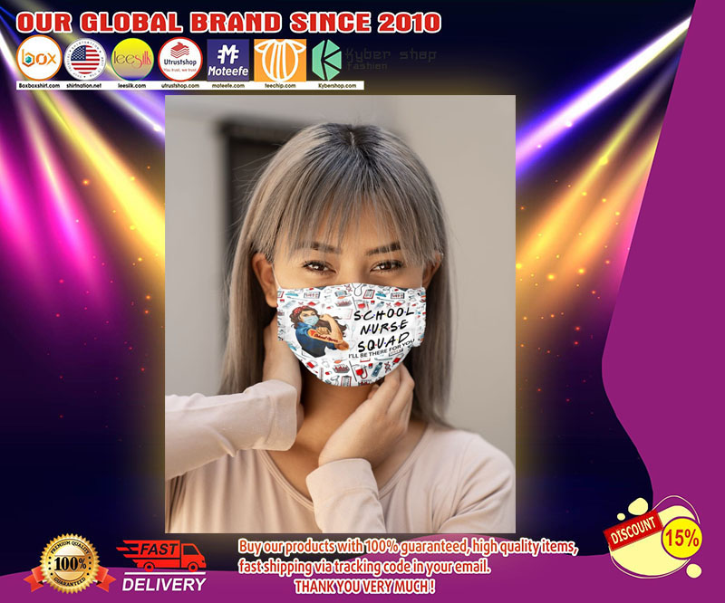 School nurse squad I'll be there for you face mask