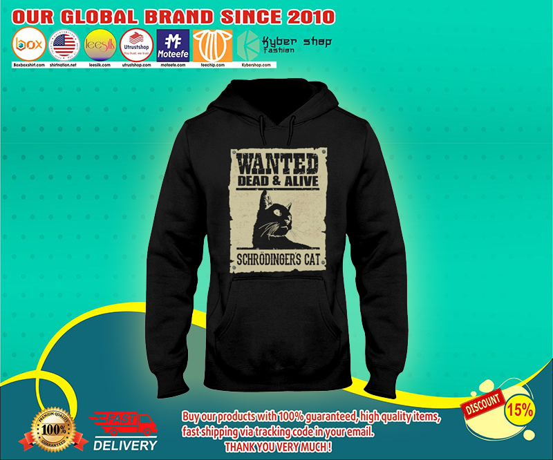 Schrodinger's cat wanted dead and alive shirt