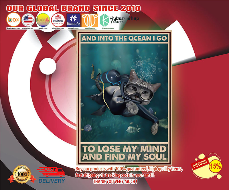 Scuba Diving Cat And into the ocean I go to lose my mind and find my soul poster