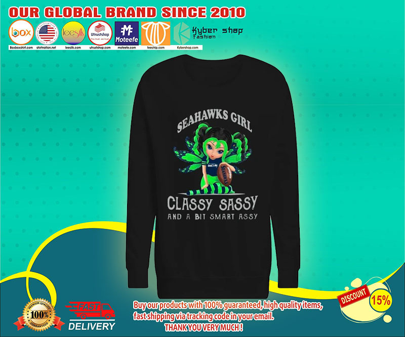 Seahawks girl classy sassy and a bit smart assy shirt