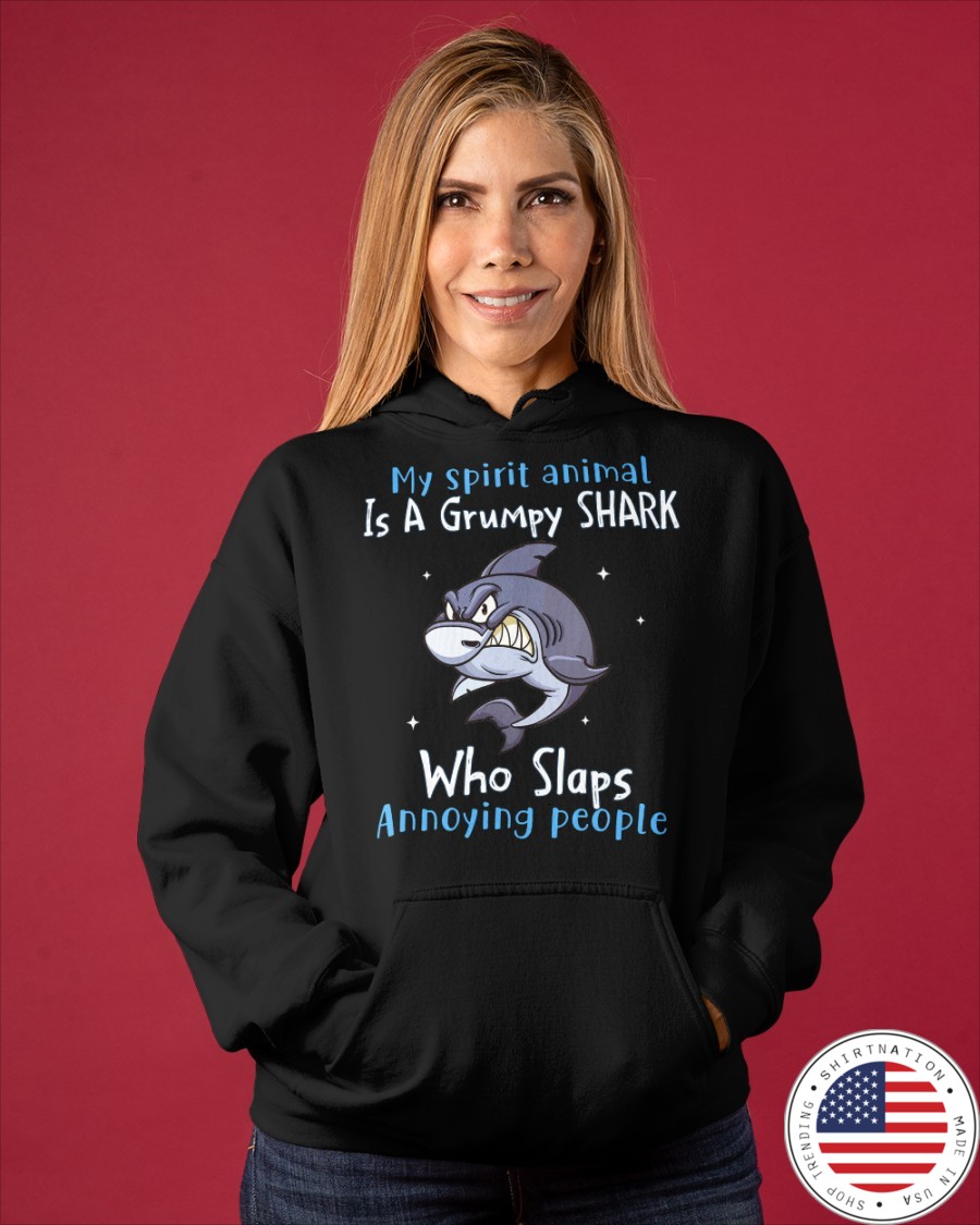 Shark My Spirit Animal is a Grumpy Shark who Slaps Annoying People Shirt4