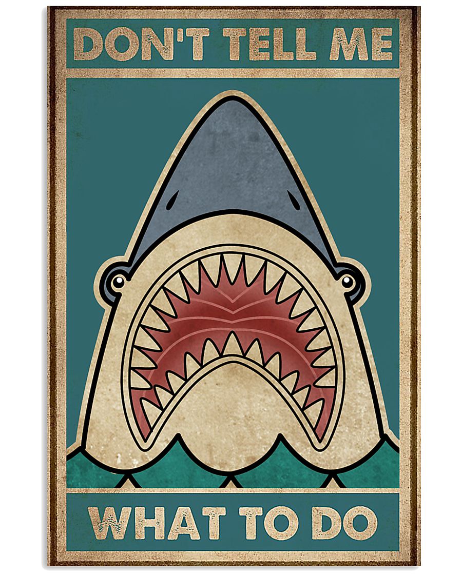 Shark don't tell me what to do poster