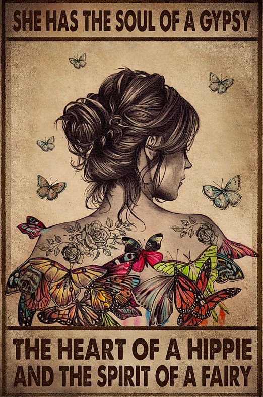 She has the soul of a gypsy the heart of a hippie and the spirit of a fairy poster