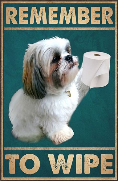 Shih Tzu remember to wipe poster