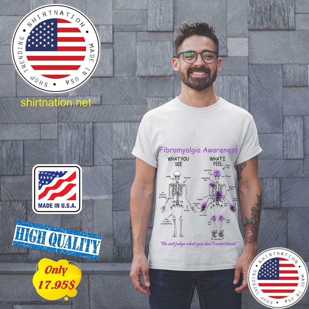 Skeleton Fibromyalgia awareness what you see what i feel Shirt 11