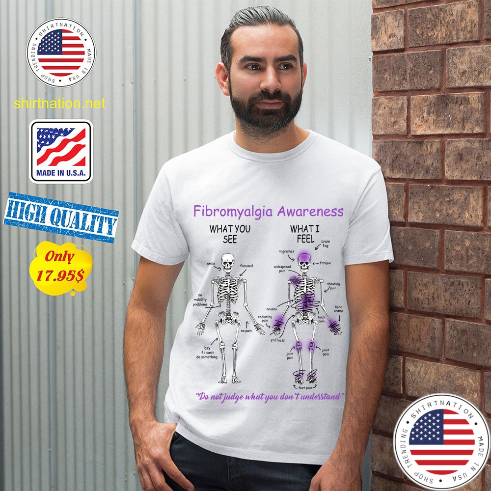 Skeleton Fibromyalgia awareness what you see what i feel Shirt 12