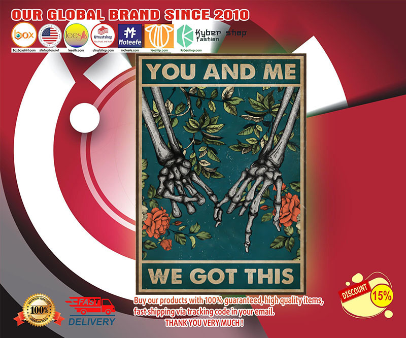 Skeleton you and me we got this poster