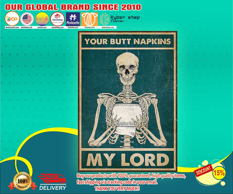 Skeleton your butt napkins my lord poster