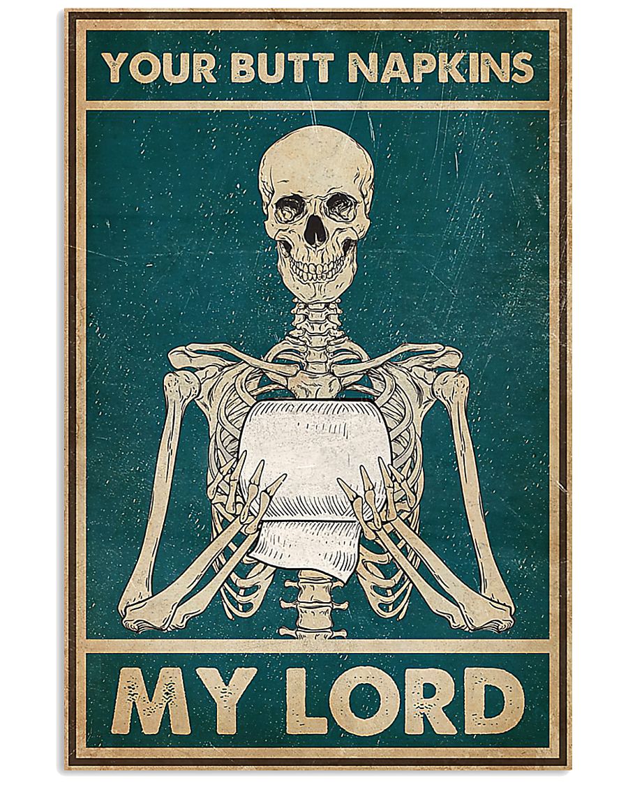 Skeleton your butt napkins my love poster