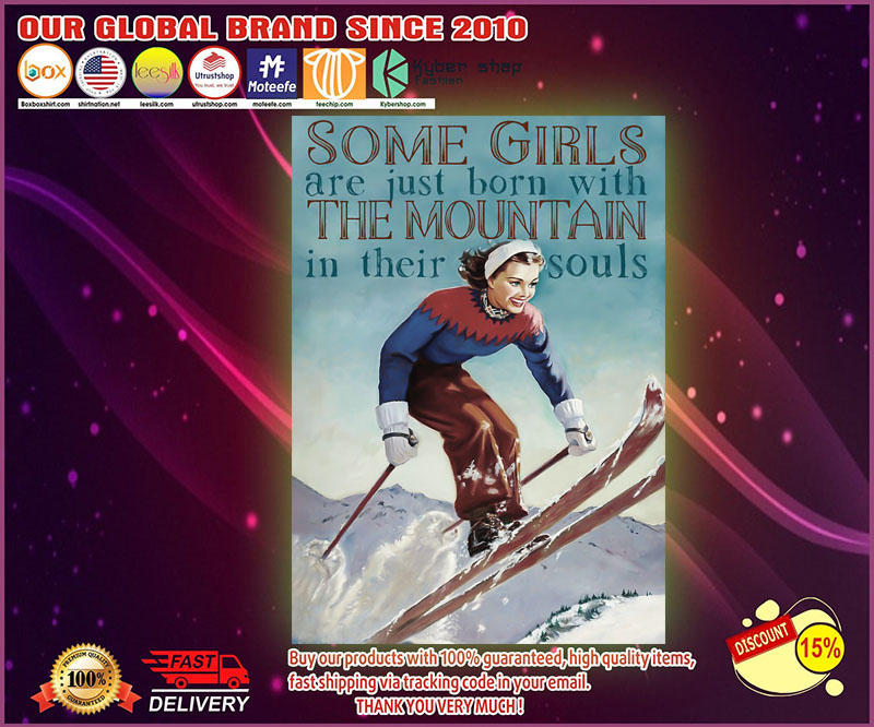 Skiing some girls are just born with the mountain poster
