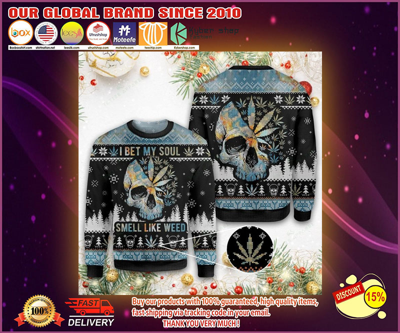 Skull I bet my soul smell like weed sweater