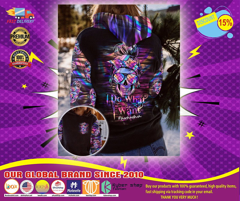 Skull I do what I want mermaid mom 3D hoodie1