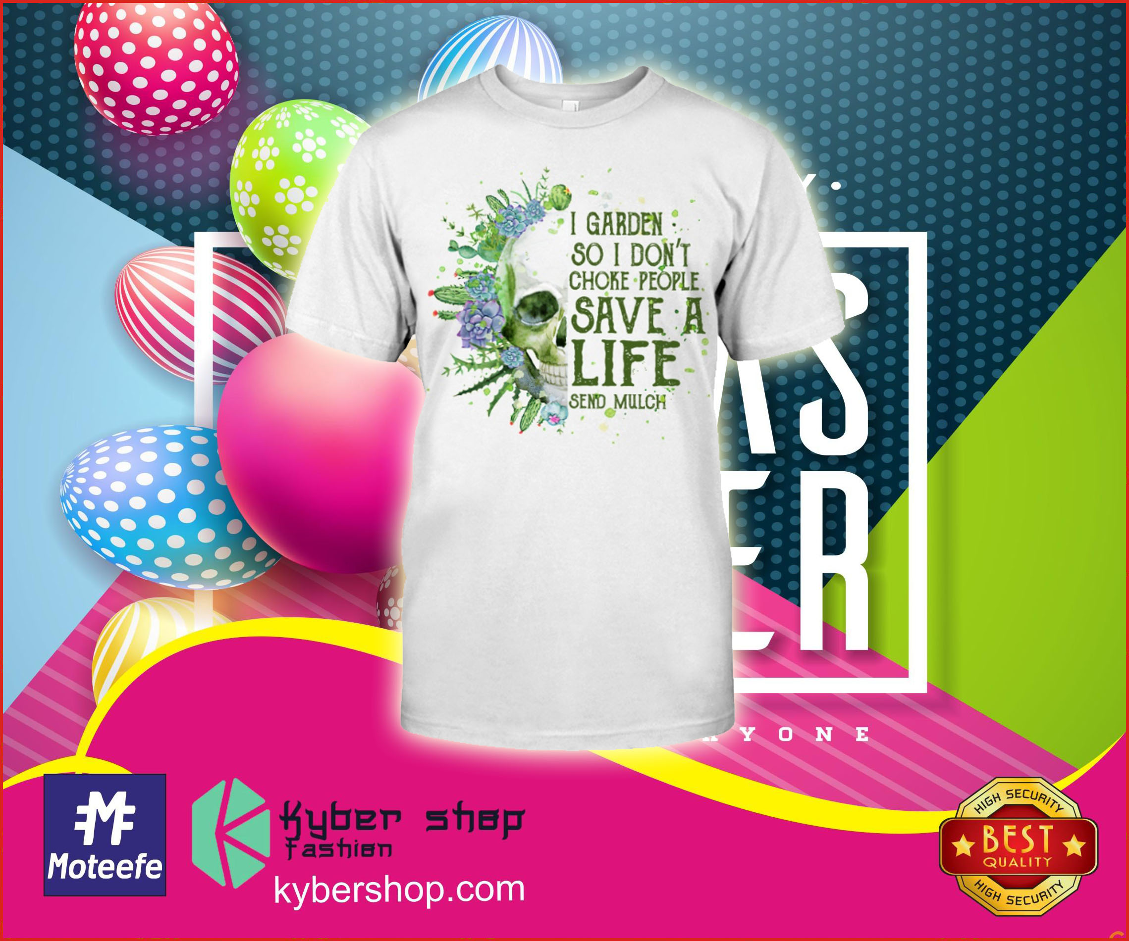 Skull I garden so I don't save a life send mulch shirt