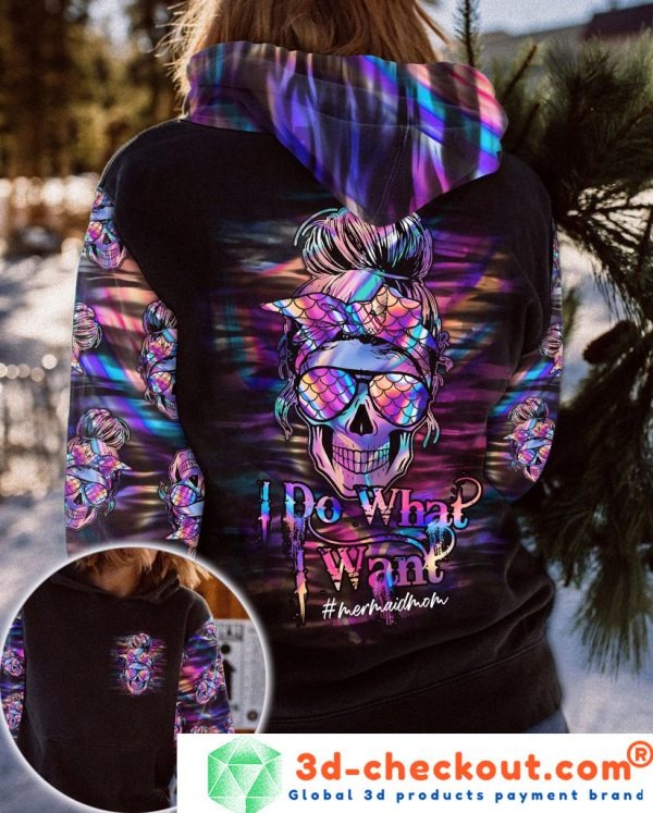 Skull Mermaid mom I do what I want 3D hoodie