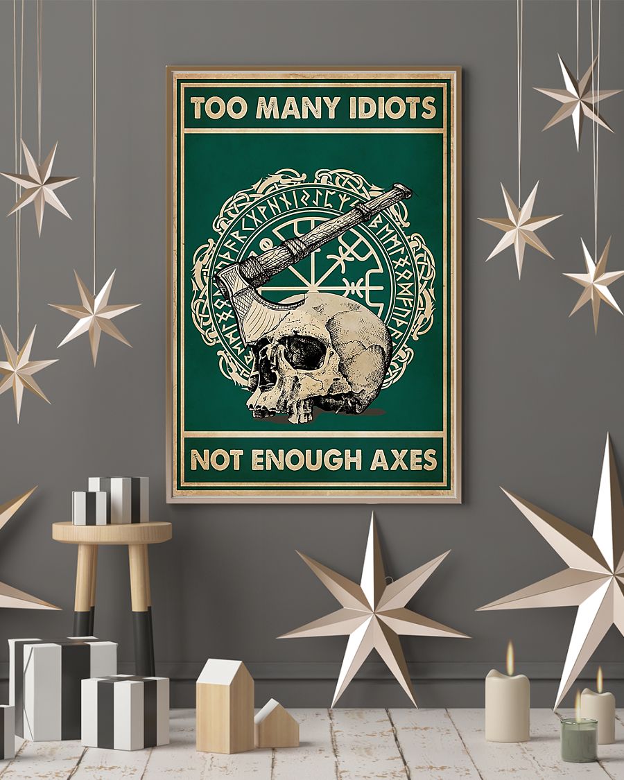 Skull Viking too many idiots not enough axes poster